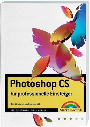 Photoshop CS: ... für professionelle Einsteiger - für Windows und Macintosh (Digital Studio One)