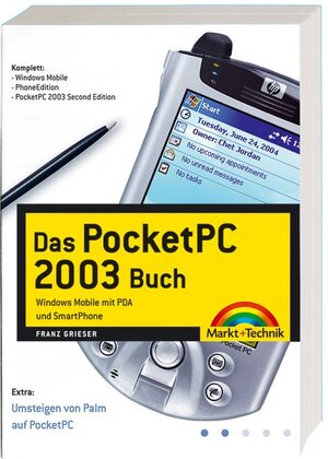 Das PocketPC 2003 Buch: Mobile Computing mit dem PDA (Sonstige Bücher M+T)