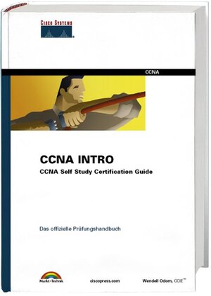 CCNA INTRO Prüfungshandbuch: Die offizielle Vorbereitung zum Examen Nr. 640-821 (CISCO)