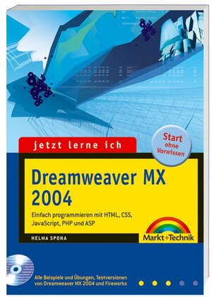 Jetzt lerne ich Dreamweaver MX 2004: Der einfache Einstieg in die Webseitenprogrammierung