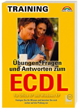 Übungen, Fragen und Antworten zum ECDL: Festigen Sie Ihr Wissen und bereiten Sie sich sicher auf die Prüfung vor! Für Office XP und Windows XP (M+T Training)