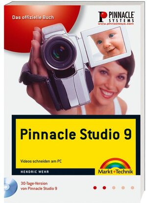 Pinnacle Studio 9 - Das offizielle Buch: Videos schneiden am PC (Digital fotografieren)