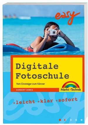 Digitale Fotoschule: Vom Einsteiger zum Könner (easy)