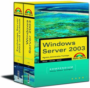 Windows Server 2003/Exchange Server 2003 und Outlook (Kompendium / Handbuch)