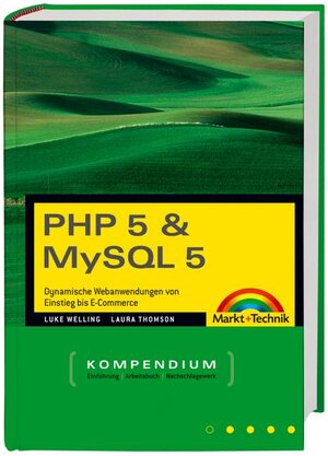 PHP 5 & MySQL 5 Kompendium: Dynamische Webanwendungen von Einstieg bis E-Commerce (Kompendium / Handbuch)