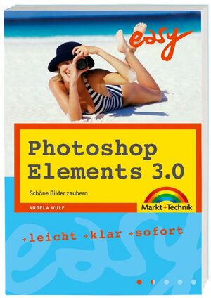 Photoshop Elements 3.0: Schöne Bilder zaubern (easy)