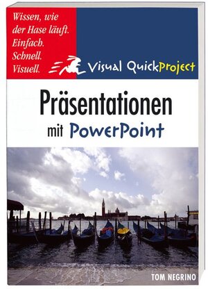 Präsentationen in PowerPoint: Visuell und schnell (Visual QuickProject Guide)