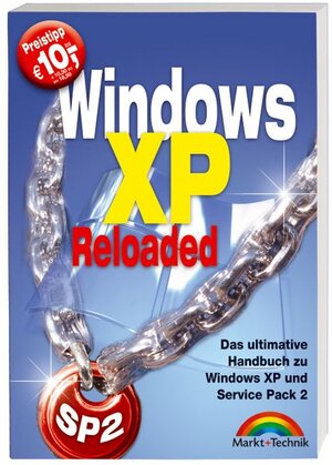 Windows XP Reloaded. Das ultimative Handbuch zu Windows XP und Service Pack 2