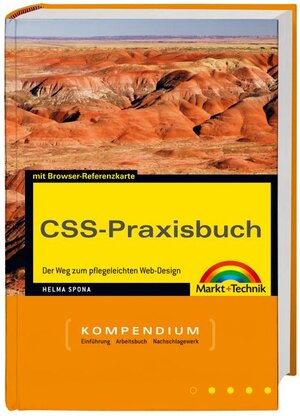 CSS-Praxisbuch: Der Weg zum pflegeleichten Web-Design (Kompendium / Handbuch)