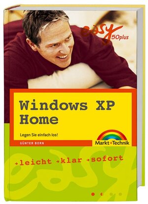 Easy 50plus Windows XP Home: Einfach loslegen!