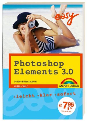 Photoshop Elements 3.0: Schöne Bilder zaubern (easy)