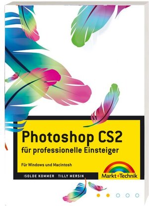 Photoshop CS2 - Für professionelle Einsteiger  -  für Windows und Macintosh: ... für professionelle Einsteiger  -  für Windows und Macintosh (Digital Studio One)