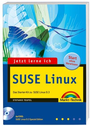 Jetzt lerne ich SUSE Linux: Das Starter-Kit mit SUSE Linux 9.3 Special Edition auf DVD