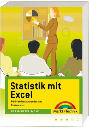 Statistik mit Excel - Für Praktiker: Statistiken aufbereiten und präsentieren, mit kleinem Formelkurs (Office Einzeltitel)