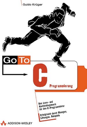 Buchcover Go To C-Programmierung | Guido Krüger | EAN 9783827313683 | ISBN 3-8273-1368-6 | ISBN 978-3-8273-1368-3