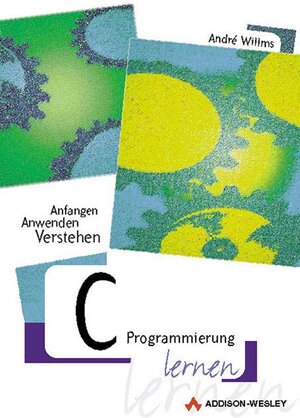 C-Programmierung lernen . Anfangen, anwenden, verstehen