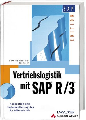 Vertriebslogistik mit SAP R/3.Konzeption und Implementierung des R/3-Moduls SD