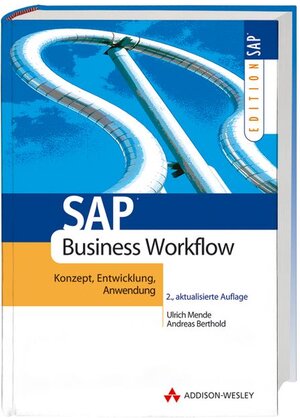 SAP Business Workflow . Konzept, Anwendung, Entwicklung (SAP Profiwissen)