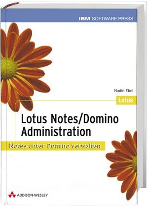 Lotus Notes/Domino-Administration . (IBM Software Press)