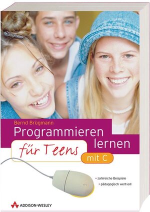 Programmieren lernen für Teens . mit C (Sonstige Bücher AW)