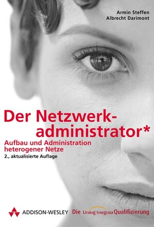 Buchcover Der Netzwerkadministrator | Armin Steffen | EAN 9783827318367 | ISBN 3-8273-1836-X | ISBN 978-3-8273-1836-7