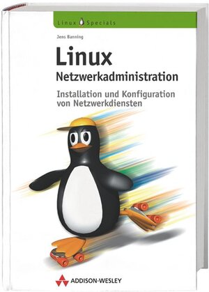 Linux-Netzwerkadministration . Installation und Konfiguration von Netzwerkdiensten (Open Source Library)