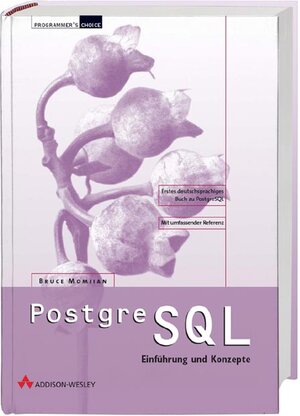 PostgreSQL . Einführung und Konzepte (Programmer's Choice)