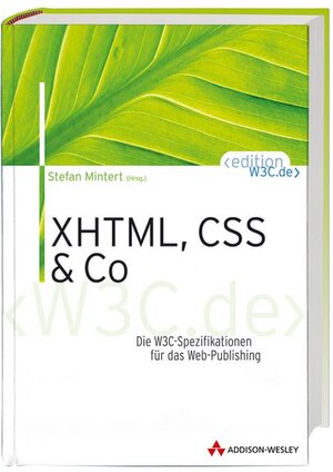 XHTML, CSS und Co . Die W3C-Spezifikationen für das Web-Publishing (net.com)