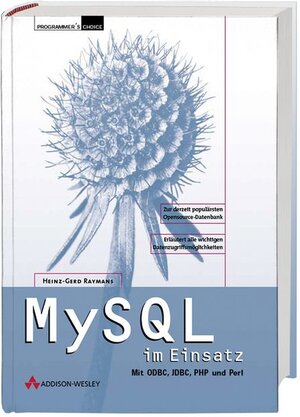 MySQL im Einsatz . Mit ODBC, JCBC, PHP und Perl (Programmer's Choice)