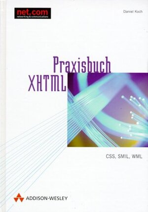 Praxisbuch XHTML . CSS, SMIL, WML (net.com)