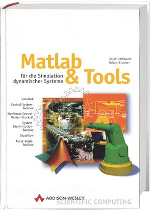 MATLAB und Tools . Für die Simulation dynamischer Systeme (Sonstige Bücher AW)