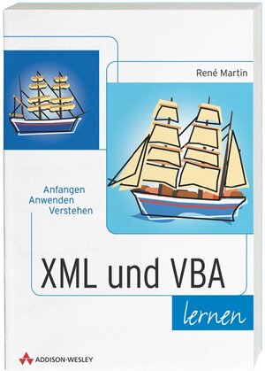 XML und VBA lernen . Anfangen, anwenden, verstehen