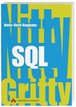 Nitty Gritty SQL . (Sonstige Bücher AW)