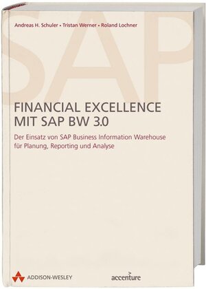 Financial Excellence mit SAP BW 3.0 . Der Einsatz von SAP Business Information Warehouse für Planung, (Reports)