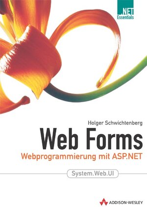 Buchcover Web Forms | Holger Schwichtenberg | EAN 9783827320100 | ISBN 3-8273-2010-0 | ISBN 978-3-8273-2010-0