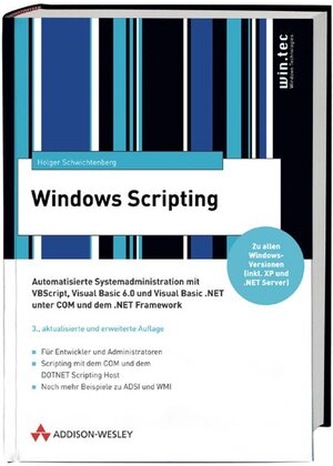 Windows Scripting . Automatisierte Systemadminstration mit VBScript, VB 6.0 und VB.NET (Windows Technologies)