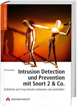 Intrusion Detection und Prevention mit Snort 2 & Co.: Einbrüche auf Linux-Servern erkennen und verhindern (Open Source Library)