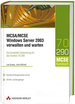 MCSE/MCSA Windows Server 2003 verwalten und warten: Die komplette Vorbereitung für das Examen 70-290 (Zertifizierungen)