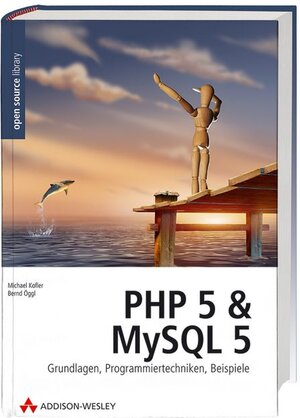 PHP 5 und MySQL 5: Grundlagen, Programmiertechniken, Beispiele (Open Source Library)