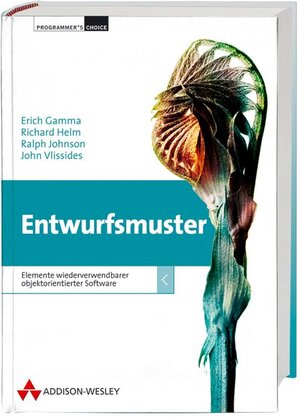 Entwurfsmuster: Elemente wiederverwendbarer objektorientierter Software (Programmer's Choice)