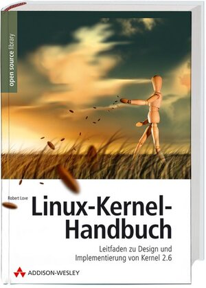 Linux-Kernel-Handbuch: Leitfaden zu Design und Implementierung von Kernel 2.6 (Open Source Library)