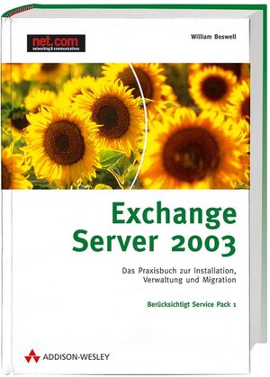 Exchange Server 2003: Das Praxishandbuch für Installation, Verwaltung und Troubleshooting (net.com)