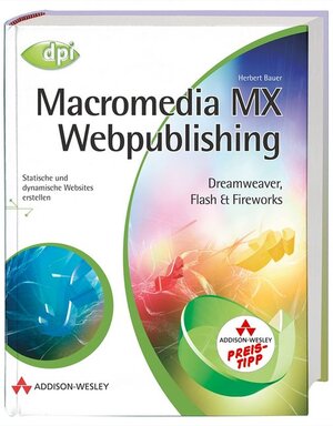 Buchcover Macromedia MX Webpublishing | Herbert Bauer | EAN 9783827322401 | ISBN 3-8273-2240-5 | ISBN 978-3-8273-2240-1