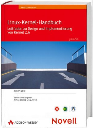 Linux-Kernel-Handbuch: Leitfaden zu Design und Implementierung von Kernel 2.6 (Sonstige Bücher AW)