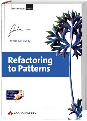 Refactoring to Patterns (Programmer's Choice)