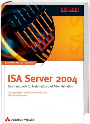 Buchcover ISA Server 2004 | Stephanie Knecht-Thurmann | EAN 9783827323309 | ISBN 3-8273-2330-4 | ISBN 978-3-8273-2330-9