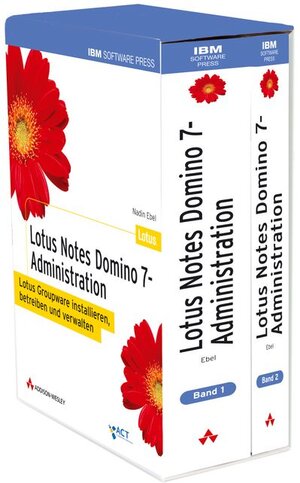 Lotus Notes  Domino 7-Administration - Das Standardwerk mit allen Neuerungen zur Version 7. Von den Grundlagen über Optimierung bis Sicherheit.: Lotus ... betreiben und verwalten (IBM Software Press)