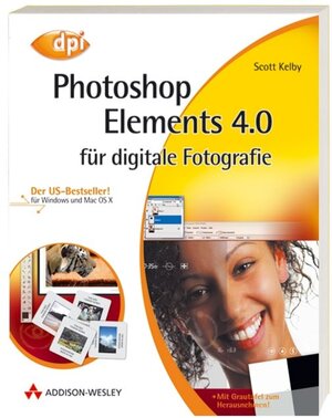 Photoshop Elements 4.0 für digitale Fotografie - Für Windows und Mac OS X!: Der US-Bestseller! Für Windows und Mac OS X (DPI Grafik)