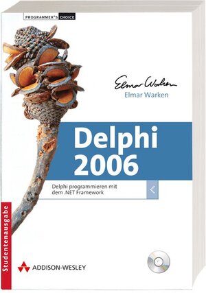 Delphi 2006 - Programmierung mit dem .NET Framework. Auf DVD: 30-Tage-Trial-Version von Borland Developer Studio 2006 Architect.: Delphi programmieren mit dem .NET Framework (Programmer's Choice)