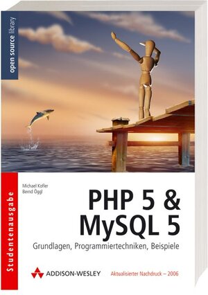 PHP 5 & MySQL 5 - Grundlagen, Programmiertechniken, Beispiele